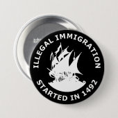 illegale immigratie begon in 1492 ronde button 7,6 cm (Voorkant /achterkant)