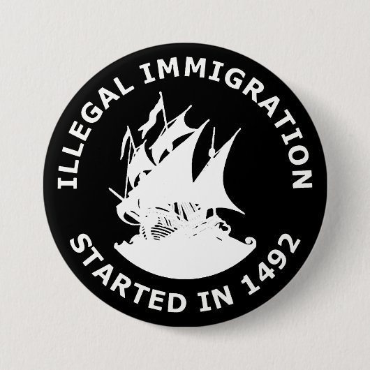 illegale immigratie begon in 1492 ronde button 7,6 cm (Voorkant)