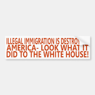 ILLEGALE IMMIGRATIE VERNIETIGT AMERIKA BUMPERSTICKER
