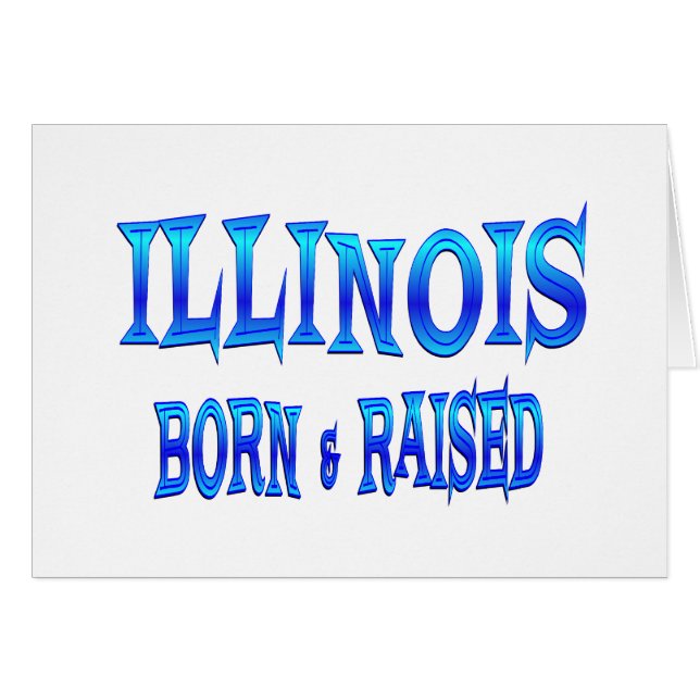Illinois Born & Raised (Voorkant Horizontaal)