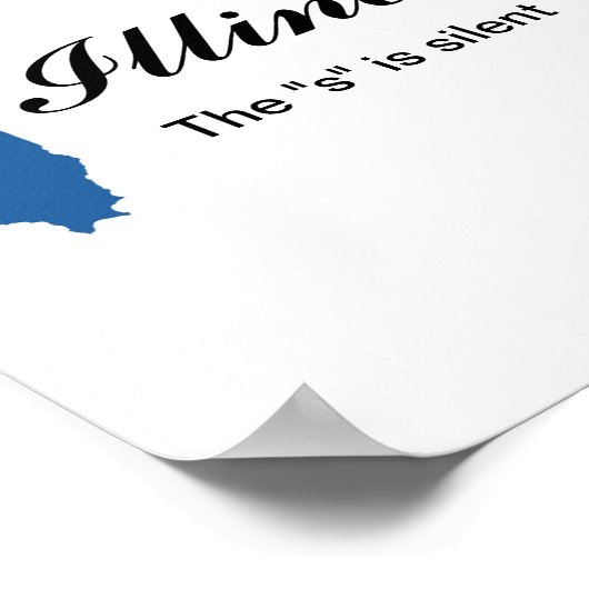 Illinois - De 's' zijn stille tupid Poster (Hoek)
