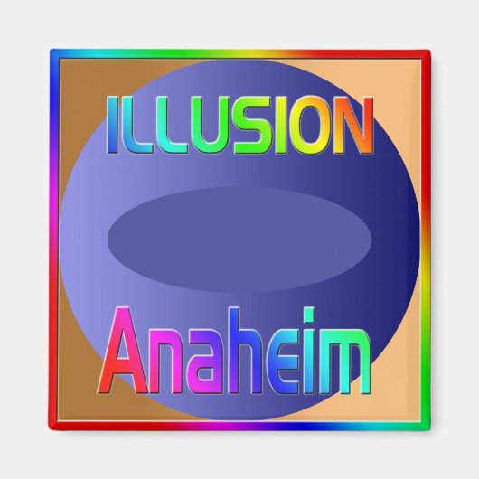 "ILLUSION Anaheim" Aimant ! Aimant (Devant)