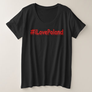 "#iLovePoland" Cute Design. Bestel nu Grote Maat T-shirt