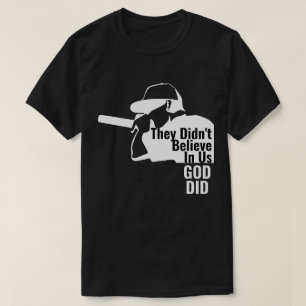 Ils n'ont pas cru en nous Dieu a fait T-Shirt