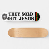 ILS ONT VENDU JÉSUS Skateboard (Horz)
