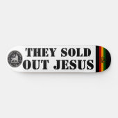 ILS ONT VENDU JÉSUS Skateboard (Horz)
