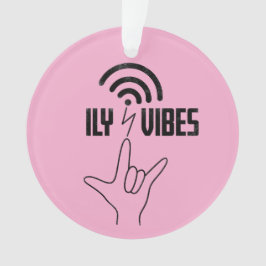ILY Vibes - ASL Design  Ornament