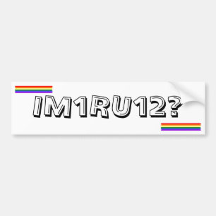 IM1RU12? BUMPERSTICKER