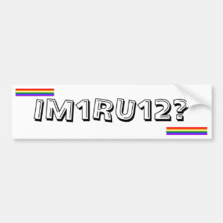 IM1RU12? BUMPERSTICKER