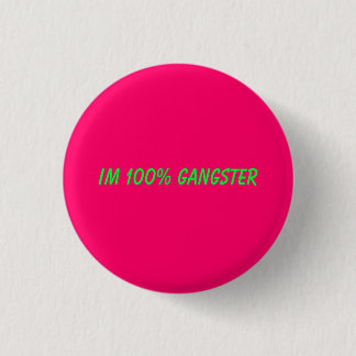 Im 100% gangster ronde button 3,2 cm