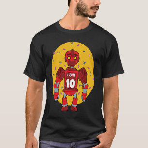 Im 10 Birthday ThMED Robot T-shirt