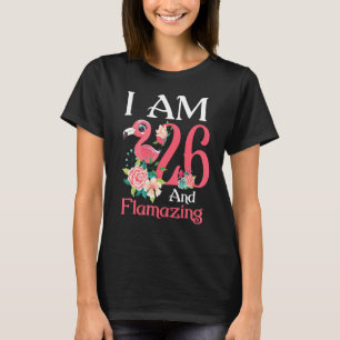 IM 26 en Flamazing Flamingo 26th Birthday Women B T-shirt