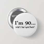 Im 90 Wit uw superkracht Ronde Button 5,7 Cm (Voorkant /achterkant)