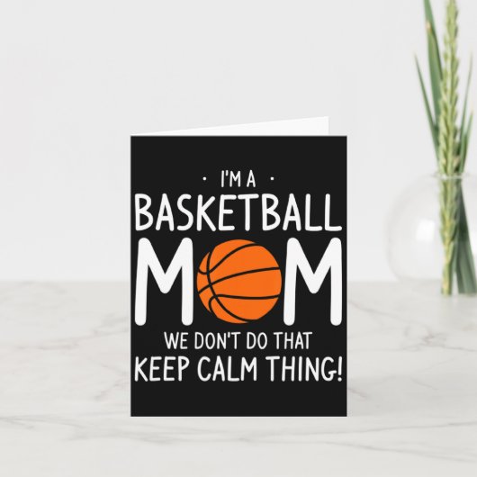 Im A Basketball Mom We Dont Do That Keep Calm Th  Kaart (Voorkant)
