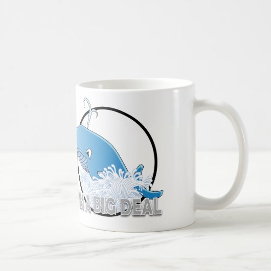 I'm A Big Deal - White 11 oz Classic White Mug (Droite)