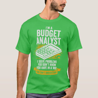 Im A Budget Analyst Cadeft T-shirt