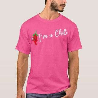 I'M A Chili Spicy Food Flavoring Chili Lover Peppe T-shirt