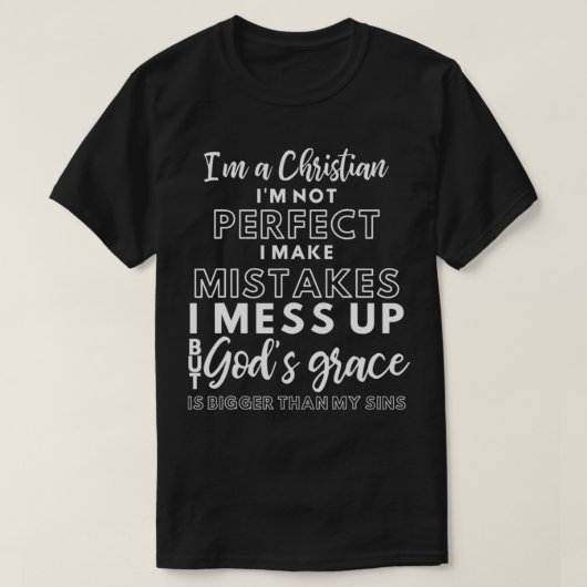 Im A Christian I'm Not Perfect I Make Mistakes Rel T-shirt (Design voorkant)
