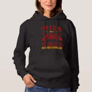 I'm a dad and a coal miner nothing scares me hoodie