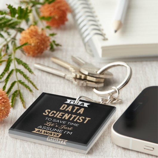 I'm A Data Scientist, To Save Time Let's Just Sleutelhanger (Voorkant Rechts)