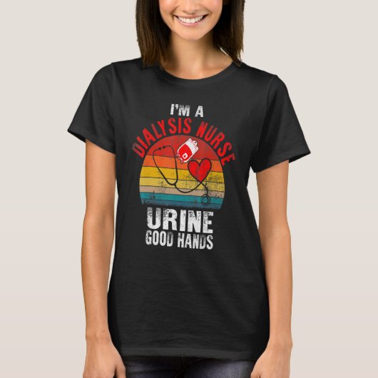 I'm A Dialysis Tech And Urine Good Hands Fun Dialy T-shirt (Voorkant)