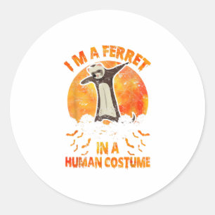 Im a Ferret in a human costume Ferret Halloween Ronde Sticker