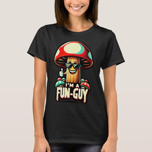 I'm A Fun-guy' - Amusing Mushroom Enthusiast's Fun T-shirt (Voorkant)