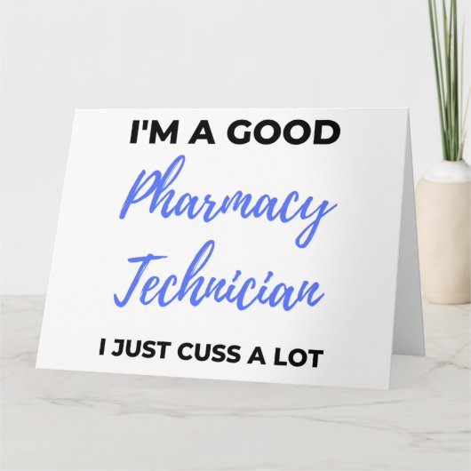 I'm A Good Pharmacy Technician I Just Cuss A Lot 2 Kaart (Voorkant)