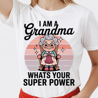 i'm a grandma Whats your superpower funny sayings T-shirt