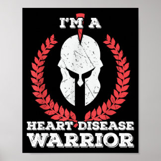 Im A Heart Disease Warrior Survivor Cardiac Health Poster