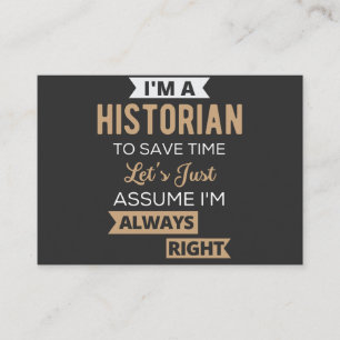 I'm A Historian To Save Time Let's Just Assume Visitekaartje