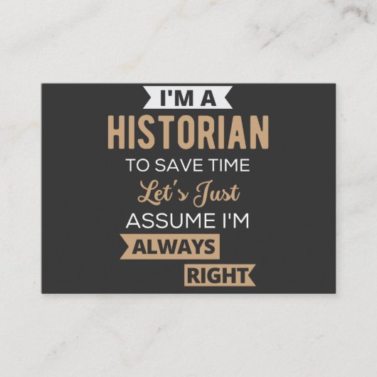 I'm A Historian To Save Time Let's Just Assume Visitekaartje (Voorkant)