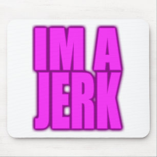 IM A JERK Jerkin jerk dance Muismat