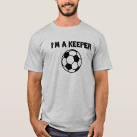 IM A KEEPER-SPORTY SLANG- SOCCER MANNEN T-SHIRT