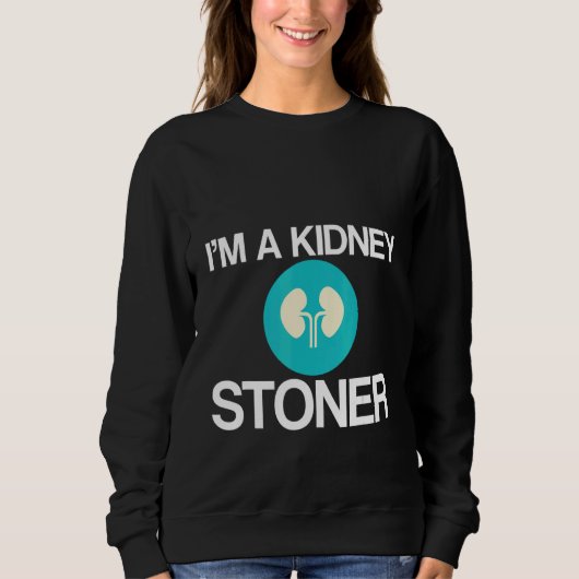I'm A Kidney Stoner   Trui (Voorkant)