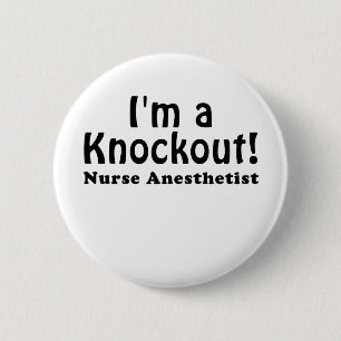 Im a Knockout Neurse Anesthetist Ronde Button 5,7 Cm