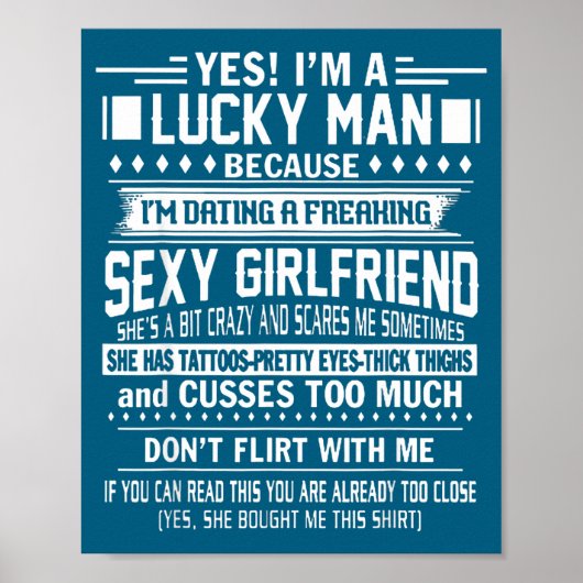 I'm A Lucky Man Because Dating A Freaking Y Girlfr Poster (Voorkant)