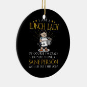 Im A Lunch Lady Crazy Keramisch Ornament (Rechts)