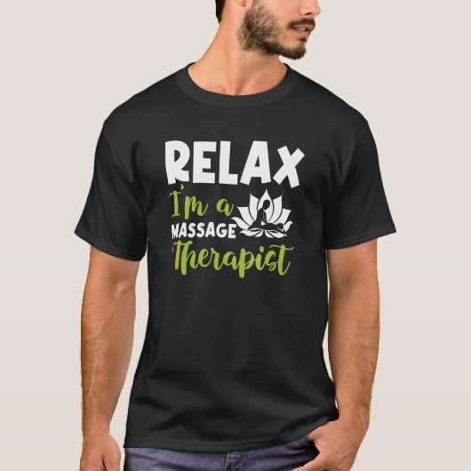 Im A Massage Therapist Massage Therapy 1 T-shirt (Voorkant)