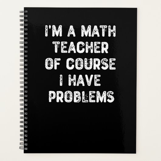 I'm a Math Teacher Of Course I Have Problème (Devant)