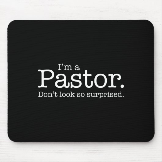 I'm A Pastor. Don't Look So Surprised. Funny Gift  Muismat (Voorkant)