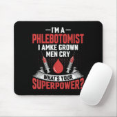 I'm A Phlebotomist I Make Grown Men Cry Phlebotomy Muismat (Met muis)