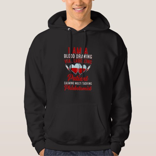 I'm A Phlebotomist   Phlebotomy Nurse Hoodie (Voorkant)