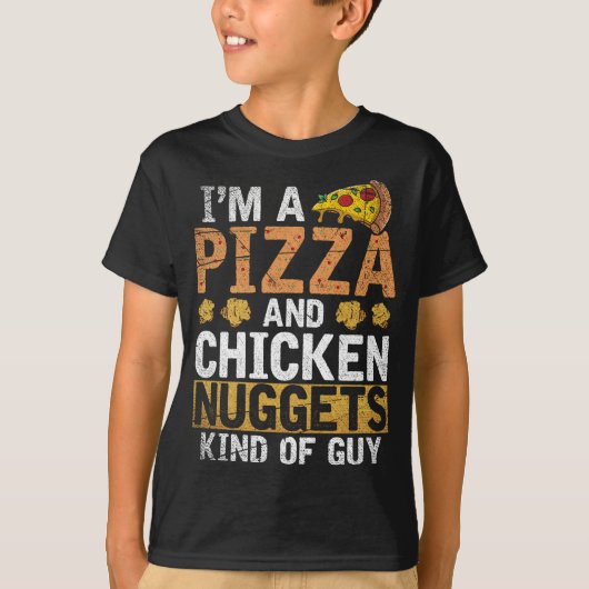 Im a pizza and Chicken Nuggets kind Chicken T-shirt (Voorkant)