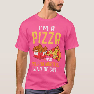 Im a pizza and Chicken Nuggets kind Chicken T-shirt