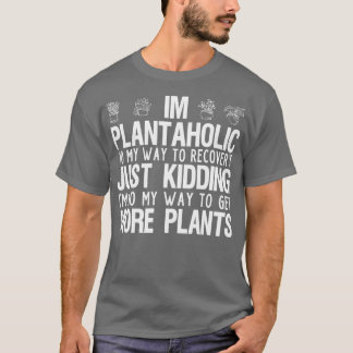 Im A Plantaholic Funny Gardening Plant Lover mama T-shirt