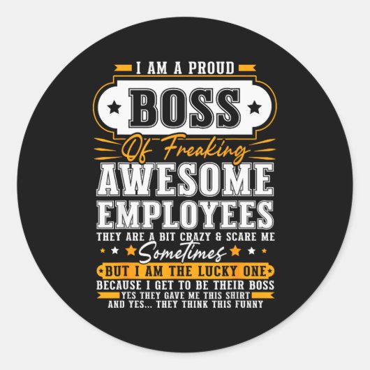 I'm A Proud Boss Of Freaking Awesome Employees Fun Ronde Sticker (Voorkant)