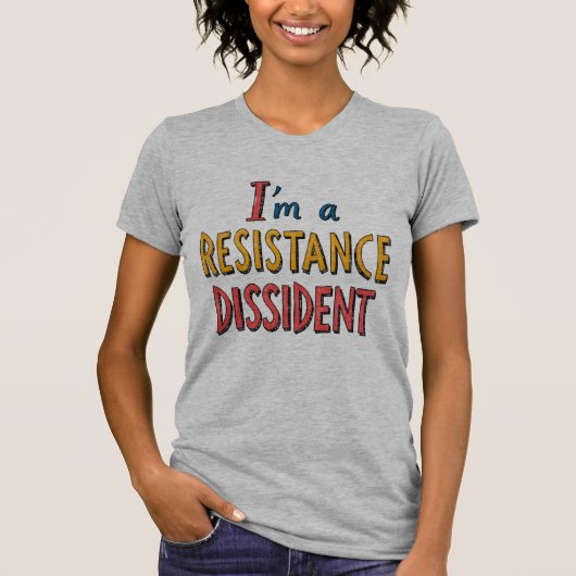 I'm a Resistance Dissident T-shirt (Voorkant)