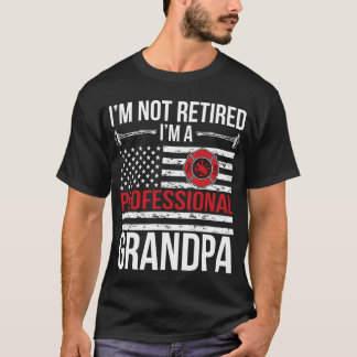 IM A Retired Firefighter Grandpa Fire gift T-shirt