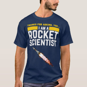 Im a Rocket Scientist Funny Rocket Science T-shirt